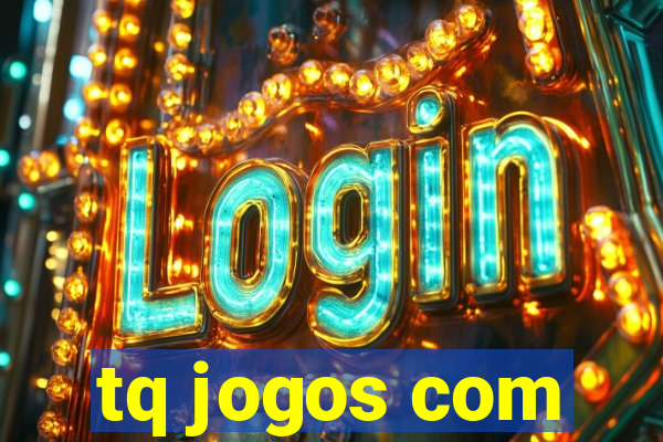 tq jogos com